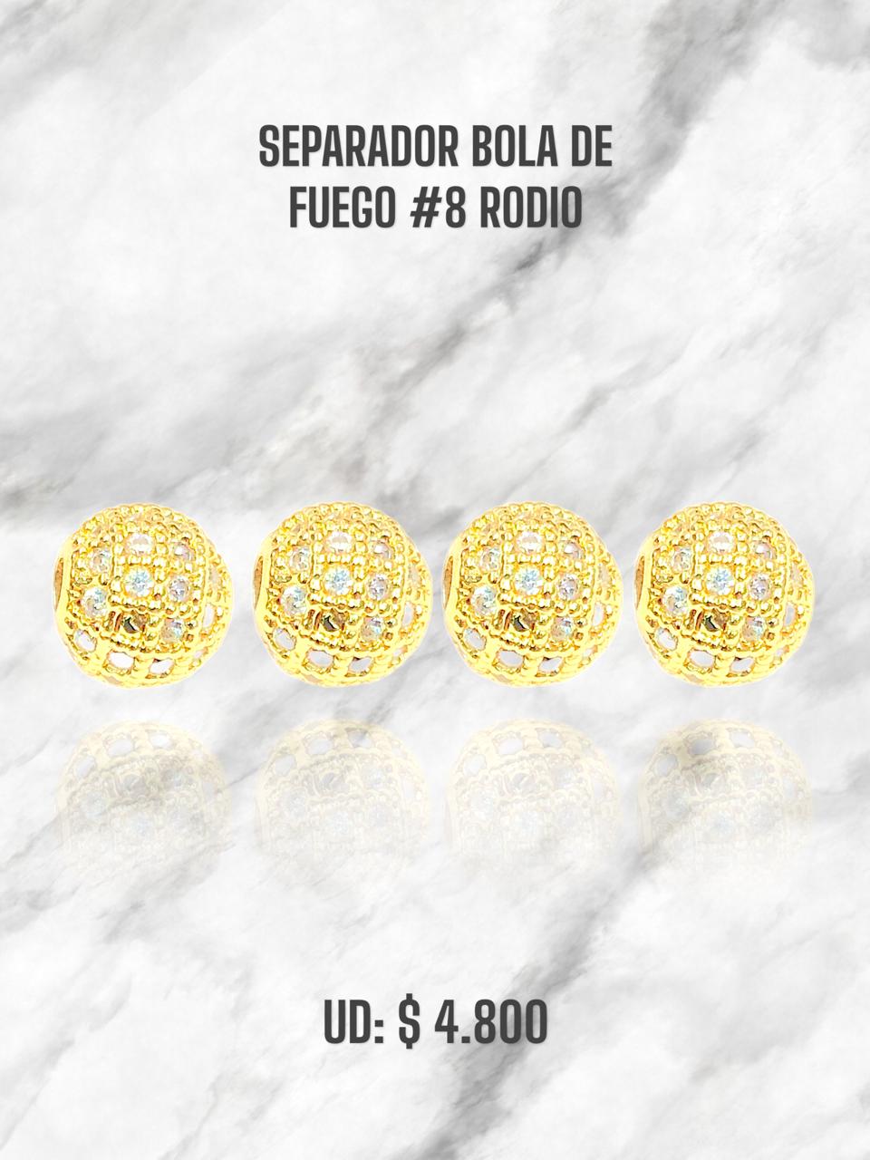 SEPARADOR BOLA DE FUEGO #8 RODIO