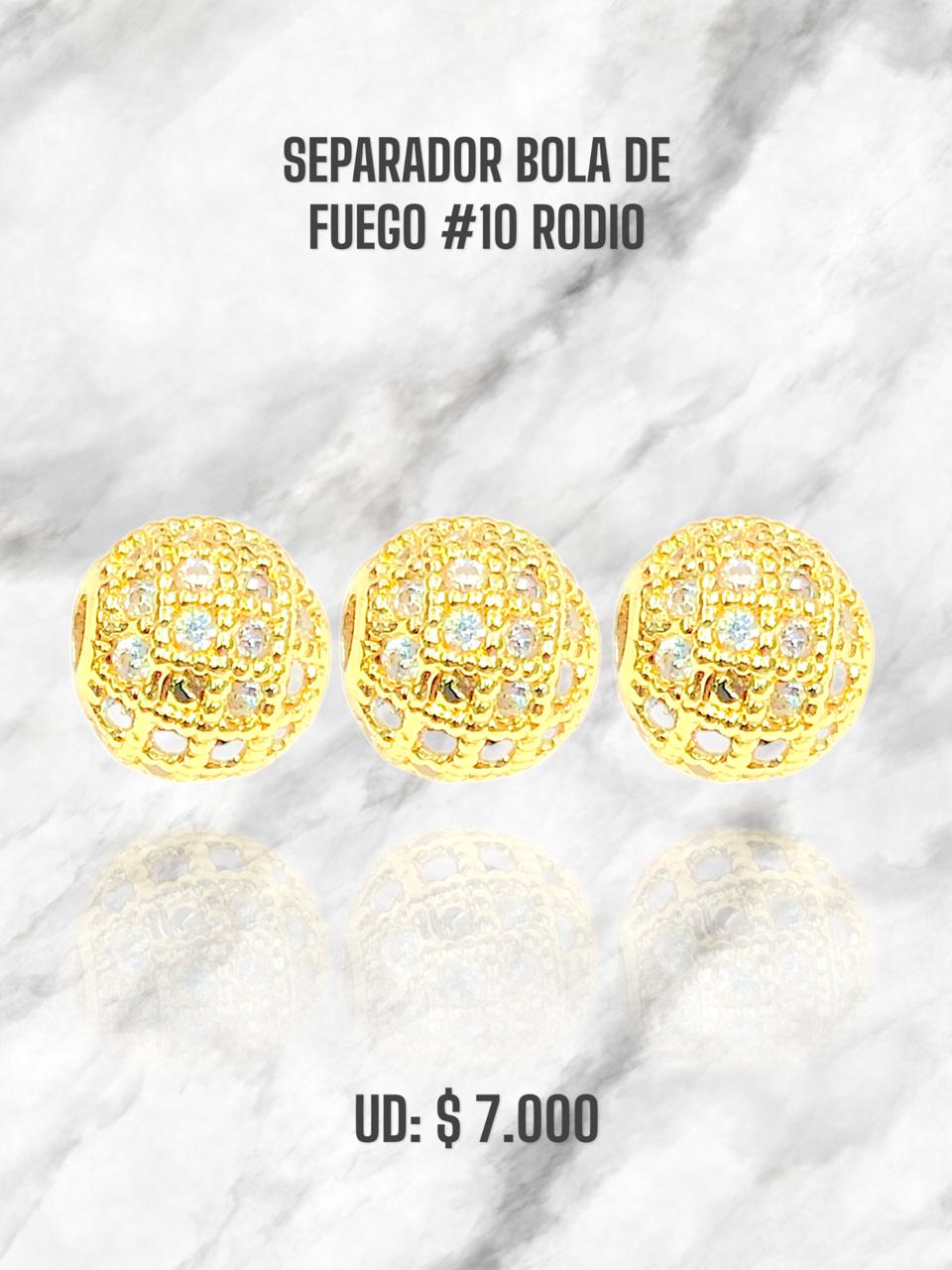 SEPARADOR BOLA DE FUEGO #10 RODIO