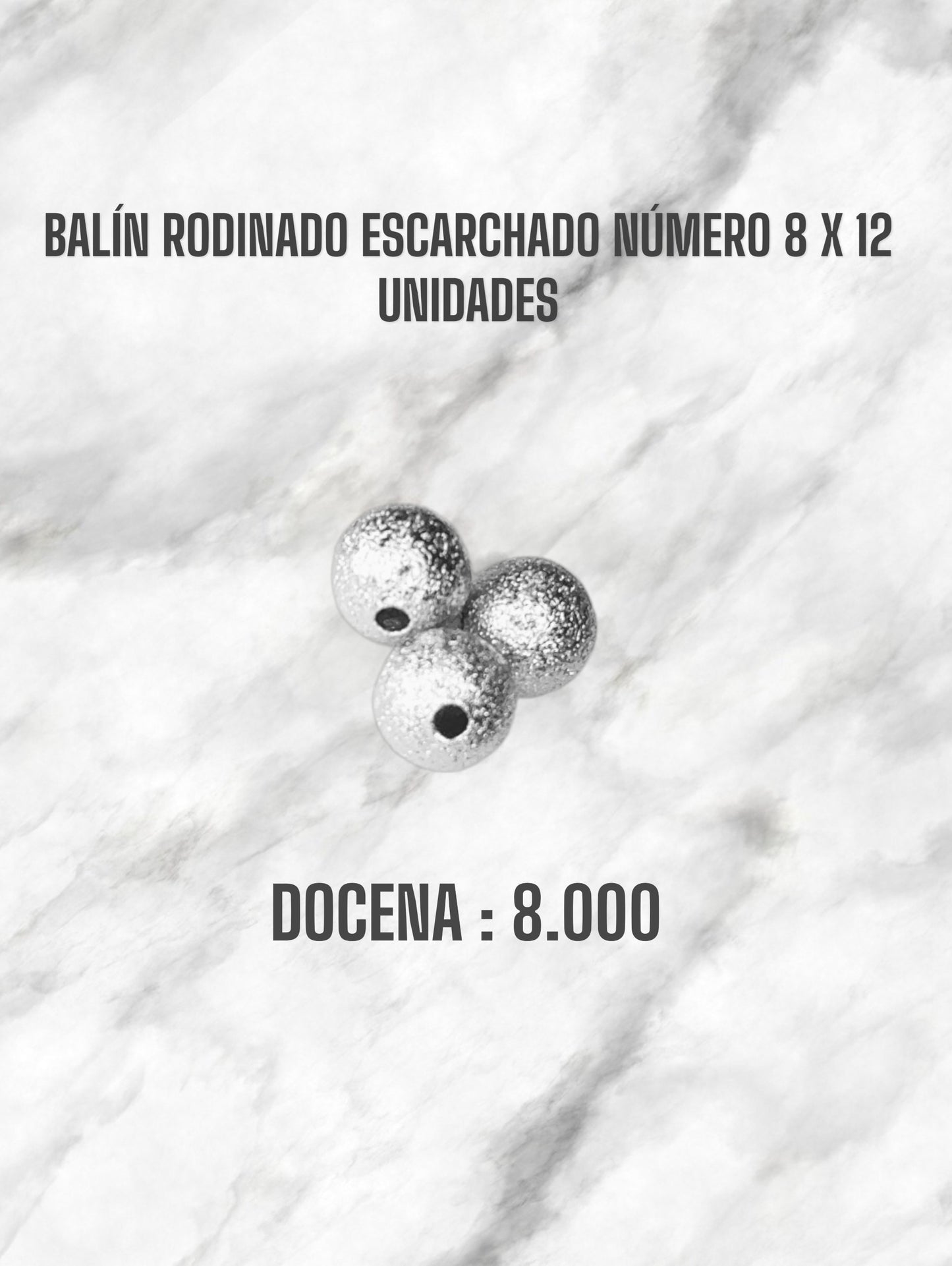 BALÍN RODINADO ESCARCHADO PLATEADO NÚMERO 8 PAQUETE X 12 UNIDADES