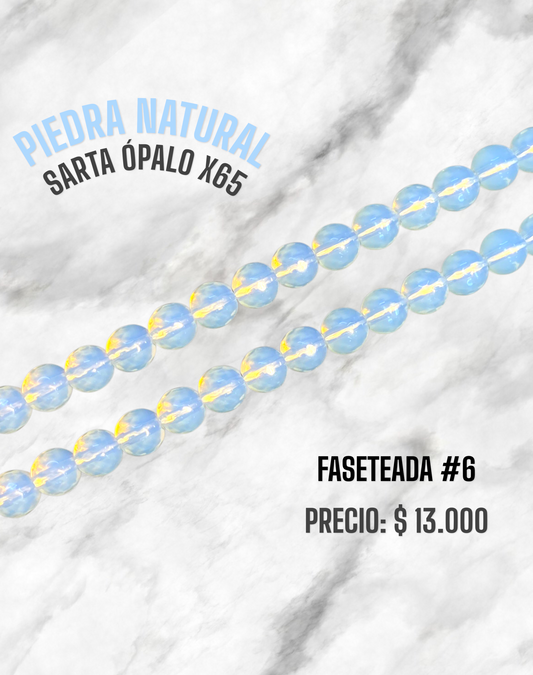 PIEDRA NATURAL SARTA #6 ÓPALO X65 FASETEADA